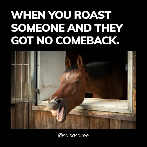 Black And White When Roasting Someone Meme