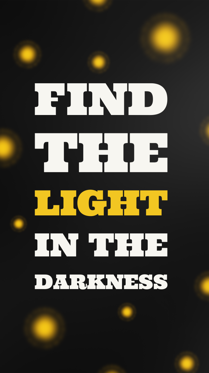 Black White Find the Light in Darkness Instagram Story